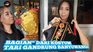 PARTS OF THE GANDRUNG COSTUME