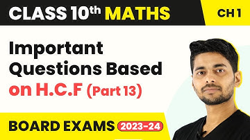 Class 10 Maths Chapter 1 | Important Questions Based on H.C.F. (Part 13)  -  Real Numbers 2022-23