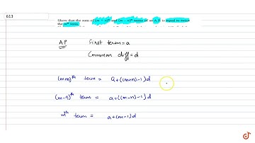 Show that the sum of `(m+n)^(t h)` and `(m-n)^(t h)` terms of an A.P. is equal to twice the `m^(...