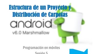 05 Android 6.0 - Estructura de un Proyecto