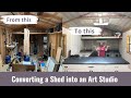 Converting a shed into an art studio from start to finish