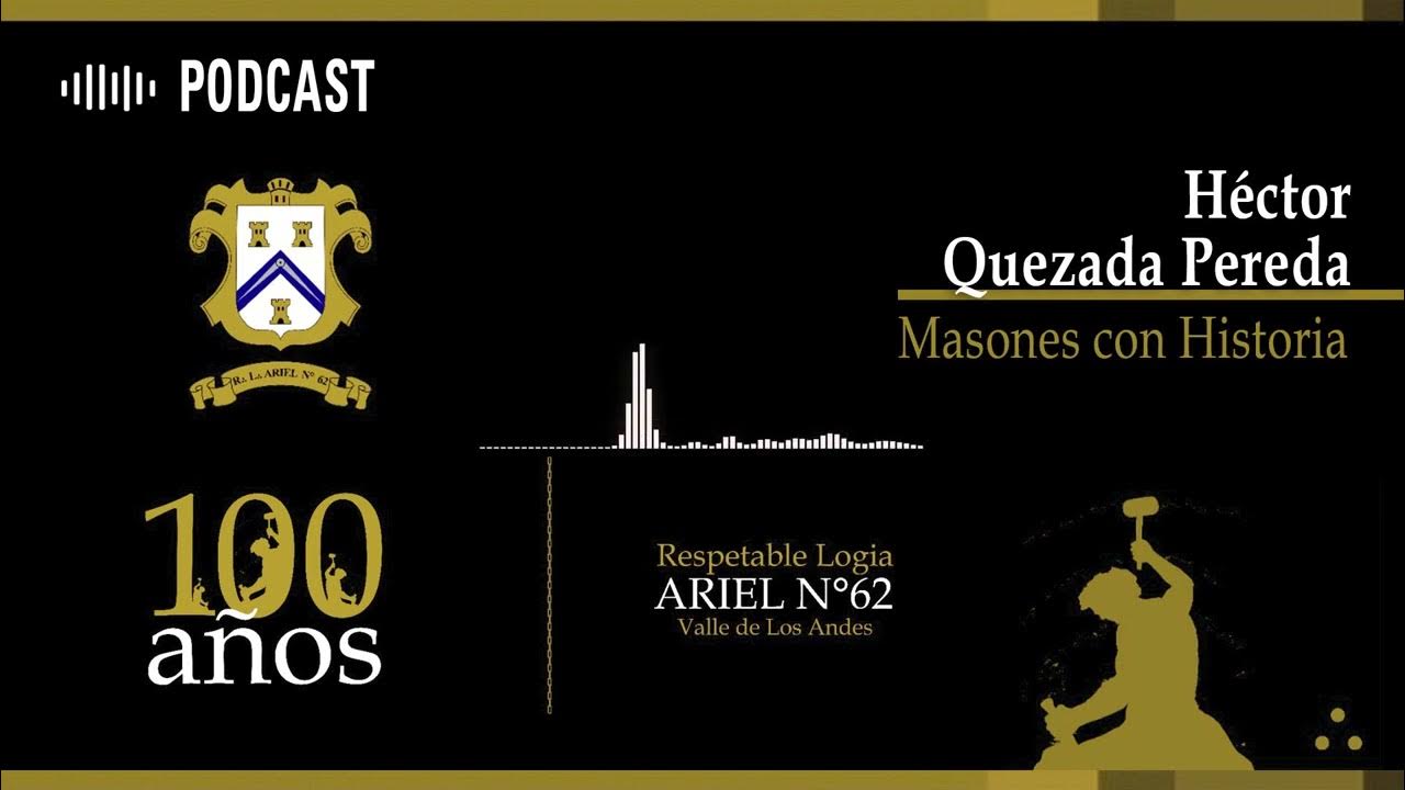 Podcast Masones con Historia Héctor Quezada Pereda Aniversario RL