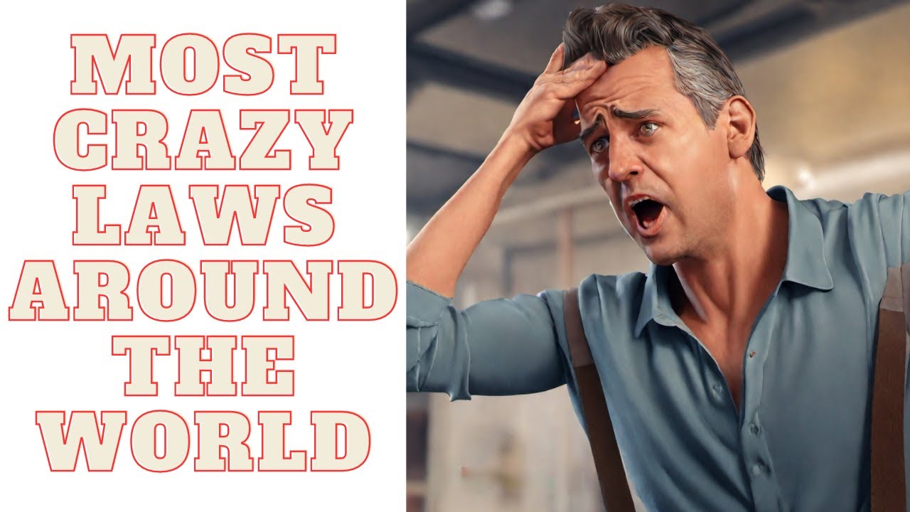 most-crazy-laws-around-the-world-youtube