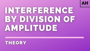 Advanced Higher Physics | Waves | Interference by Division of Amplitude | THEORY