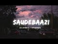 Saudebaazi - [ Slowed   Reverb ] Aakrosh Javid Ali | Anupam Amod | Music Lover