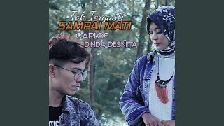 TAK TERGANTI SAMPAI MATI (feat. Satria Wandra, Dinda Desnita)