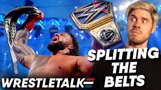 8 Pitches For WWE To Split The Universal WWE Undisputed Championship | WrestleTalk