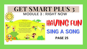 GET SMART PLUS 3 | HAVING FUN SONG | MODULE 3 | RIGHT NOW