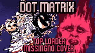 [EPILEPSY WARNING] Dot Matrix - Top Loader V7 Missingno Cover (FNF Sonic.EXE Rerun/Hypno's Lullaby)