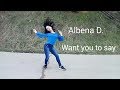 Want You To Say Albena Dimitrova Choreography By Mina Myoung Dance Cover