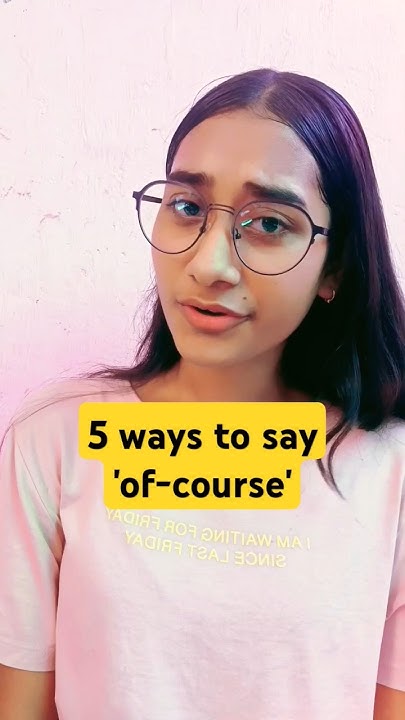 ways-to-say-of-course-khushi-mishra-english-communication
