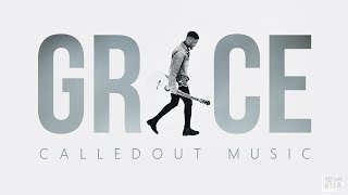 CalledOut Music  -  GRACE  [Official Lyric Video] chords