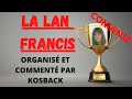 La lan francis tournoi multigaming entre pote organis par kosback version condens