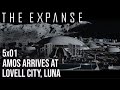 The Expanse - 5x01 | Amos Arrives at Lovell City, Luna