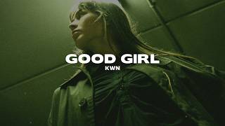 kwn - good girl (Lyrics)