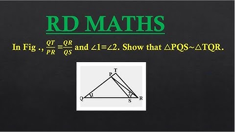 In figure, QR/QS = QT/PR and ∠ 1 = ∠ 2 Show that Δ PQS ~ Δ TQR | Q4 Exercise 6 3 class 10| RDMaths