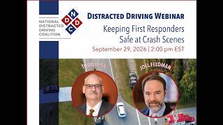 Keeping First Responders Safe at Crash Scenes (NDDC webinar full replay)