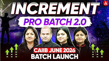CAIIB Increment Pro Batch 2.0 | CAIIB June 2026 Batch Launch | CAIIB JUNE 2026