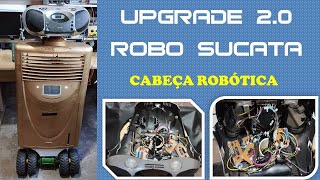UPGRADE 2.0 do Robô Sucata (parte 6 - CABEÇA ROBÓTICA)
