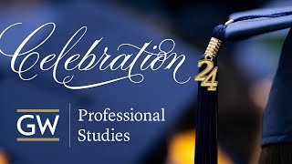 2024 Graduation Celebration: The George Washington University, College of Professional Studies