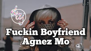 Fuckin Boyfriend - Agnez Mo (lyric)