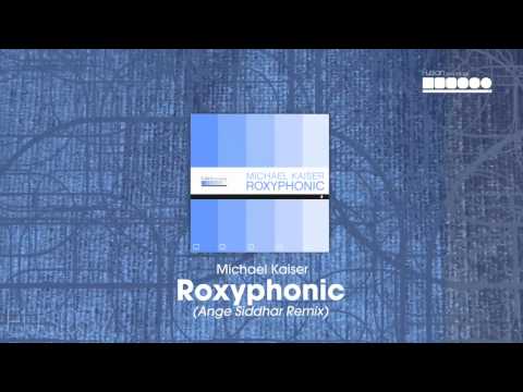 Michael Kaiser — Michael Kaiser - Roxyphonic (Ange Siddhar Remix)