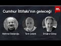 Cumhur İttifakı’nın geleceği - Mehmet Bekaroğlu ve Tarık Çelenk ile söyleşi