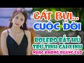 Gõ Cửa, Cát Bụi Cuộc Đời - LK Nhạc Bolero TUYỆT ĐỈNH 1368 Bài Nhạc Trữ Tình Hay Nhất