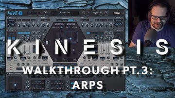 Kinesis (Soundset for Hive 2) Walkthrough Pt. 3: Arps
