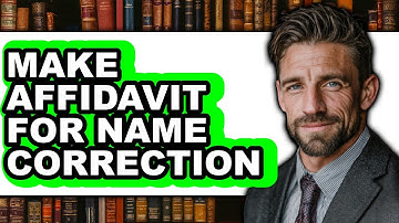 How to Make Affidavit for Name Correction