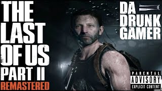 -PS5- THE LAST OF US II REMASTERED *SURVIVOR* Pt.21 (Facecam) #DaDrunkGamer #TLOU2 #PS5