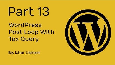 #Part13 - WP Tax Query in Post Loop with Real Example in WordPress Project