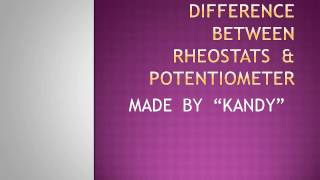 Difference between  potentiometer and rheostat