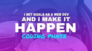 I set a web development goal and I make it happen | #CodingPhase