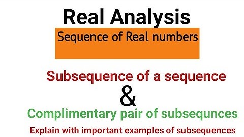 Subsequence of a sequence | Complimentary pair of subsequences |sequence of real numbers.lec#03