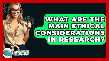 What Are The Main Ethical Considerations In Research? - The Language Library