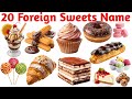 विदेशी मिठाइयों के नाम | 20 Foreign Sweets Name for Kids | Learn Desserts in English with Pictures