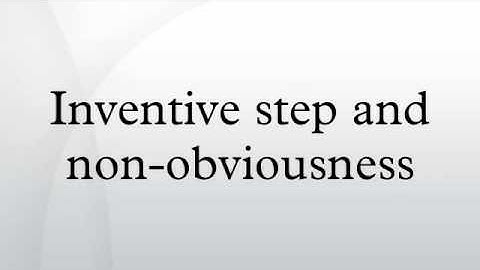 Inventive step and non-obviousness