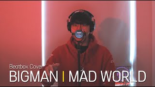 BIGMAN l Mad World (Beatbox Cover)