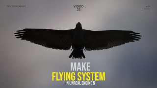FLYING System In Unreal Engine !