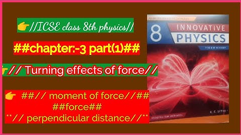 ICSE class 8 th//Turning effect of force// by maa Naina classes