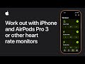 How to work out with iPhone and AirPods Pro 3 or other heart rate monitors | Apple Support