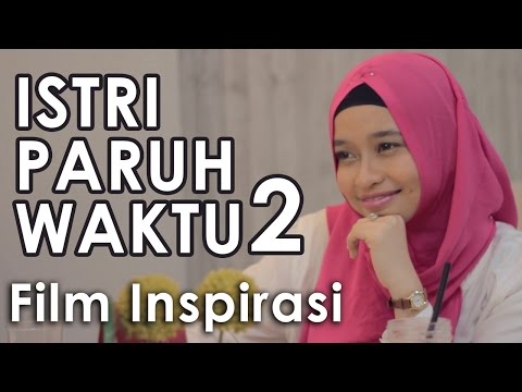 ISTRI PARUH WAKTU 2 - Film Pendek Inspirasi