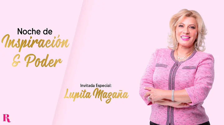 NOCHE DE INSPIRACIN & PODER CON LUPITA MAGAA | ROS...