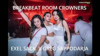 BREAKBEAT ROOM CROWNERS [ EXEL SACK ] X GREG SAPPODARJA #REQ MR. 52 RAJA DANCER