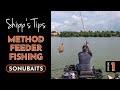 SHIPP'S TIPS - Episode 1 - Method Feeder Fishing
