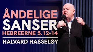 Hebreerne 5.12-14 | Åndelige Sanser | Halvard Hasseløy