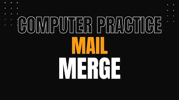 Mail Merge COMPUTER PRACTICE N5