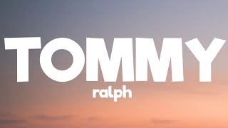 Ralph- tommy ( lyrics)