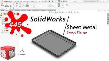 SolidWorks | 45 | Sheet Metal | Swept Flange